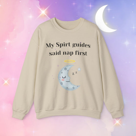 My Spirit Guides Say Nap First Sweatshirt - Cozy, Unisex, Relaxed Style, Moon Design, Perfect for Naps and Casual Outings