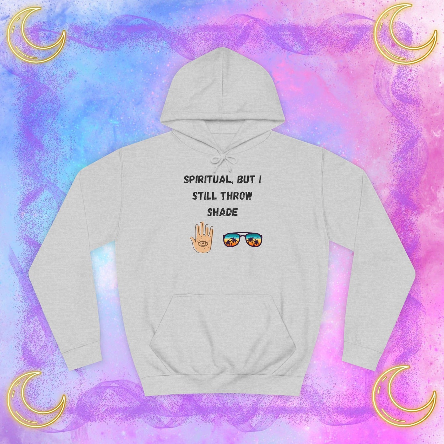 Spiritual Shade Unisex College Hoodie, Casual Sweatshirt, Trendy Pullover, Gift for Students, Vibe Hoodie, Funny Remark Apparel