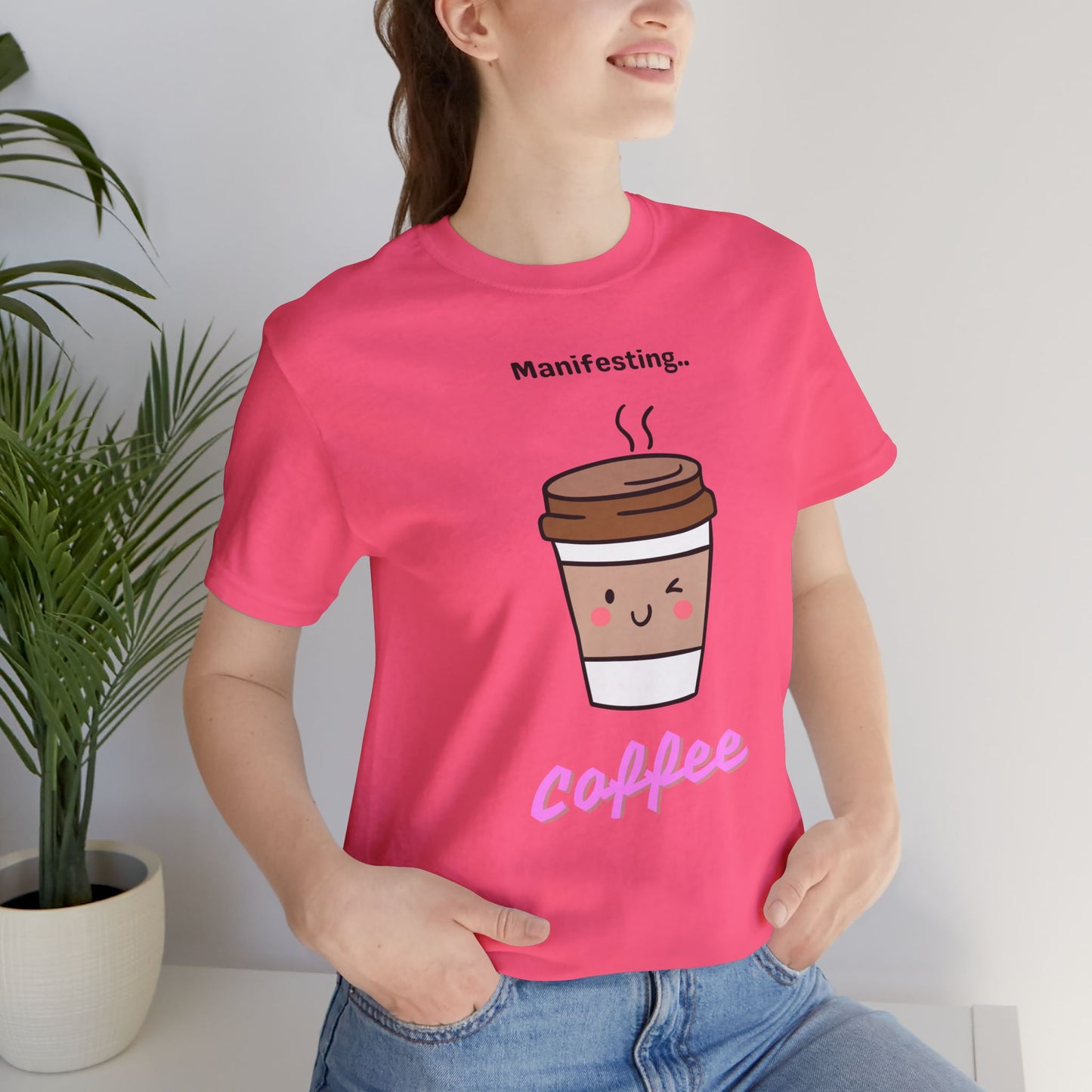 Manifesting Coffee   T-Shirt, Cute Coffee Tee, Gift for Coffee Lovers, Funny Coffee Shirt, Unisex Jersey T-Shirt for Casual Wear