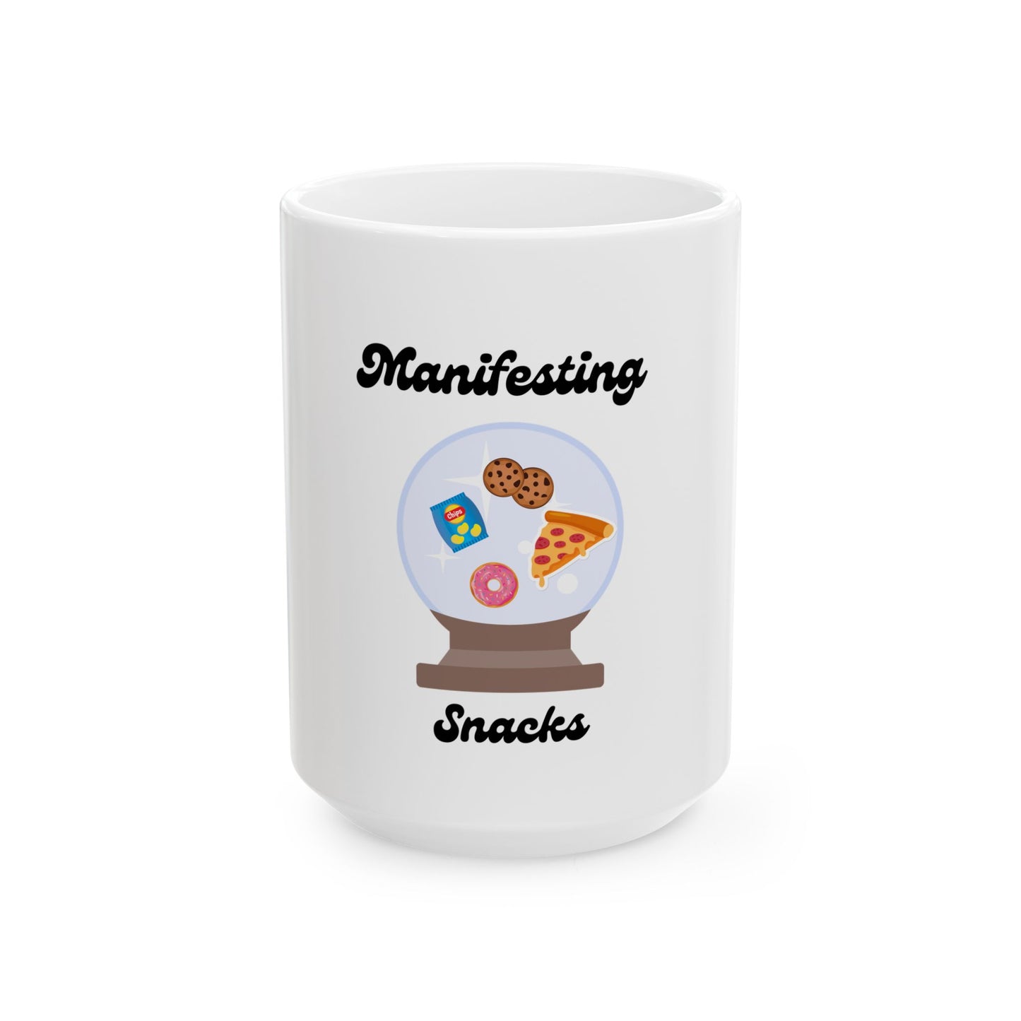 Manifesting snacks - Ceramic Mug, (11oz, 15oz)