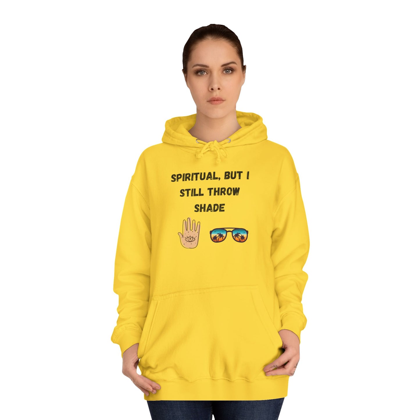 Spiritual Shade Unisex College Hoodie, Casual Sweatshirt, Trendy Pullover, Gift for Students, Vibe Hoodie, Funny Remark Apparel