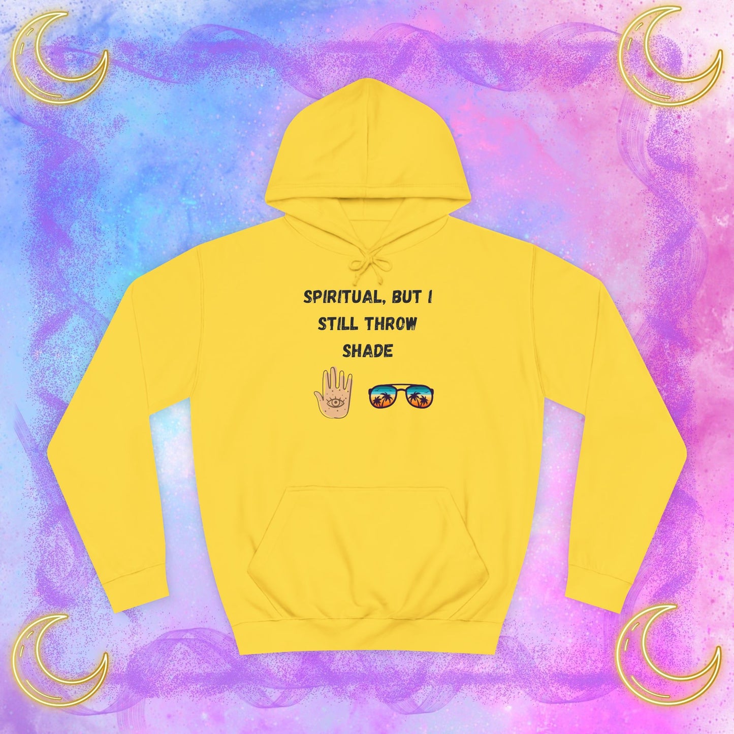 Spiritual Shade Unisex College Hoodie, Casual Sweatshirt, Trendy Pullover, Gift for Students, Vibe Hoodie, Funny Remark Apparel