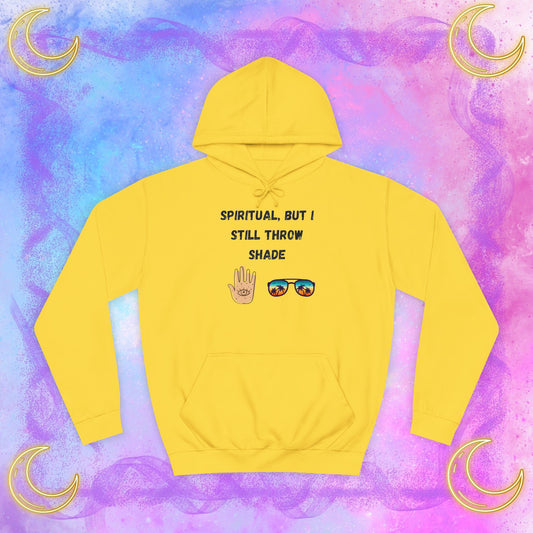 Spiritual Shade Unisex College Hoodie, Casual Sweatshirt, Trendy Pullover, Gift for Students, Vibe Hoodie, Funny Remark Apparel