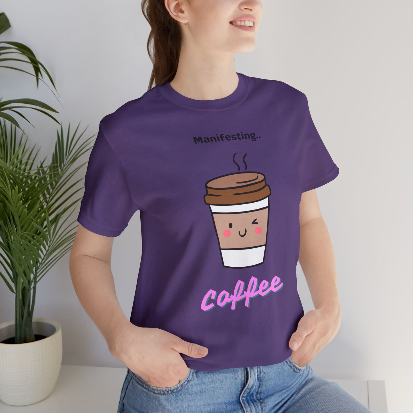 Manifesting Coffee   T-Shirt, Cute Coffee Tee, Gift for Coffee Lovers, Funny Coffee Shirt, Unisex Jersey T-Shirt for Casual Wear