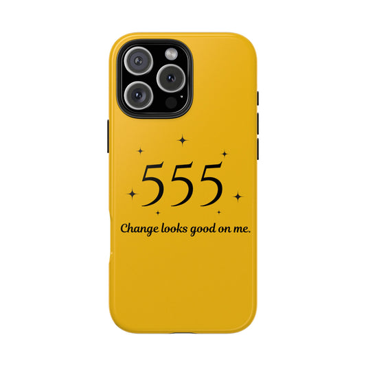 555 Phone Case — "Change Looks Good on Me" Tough Protective Case
