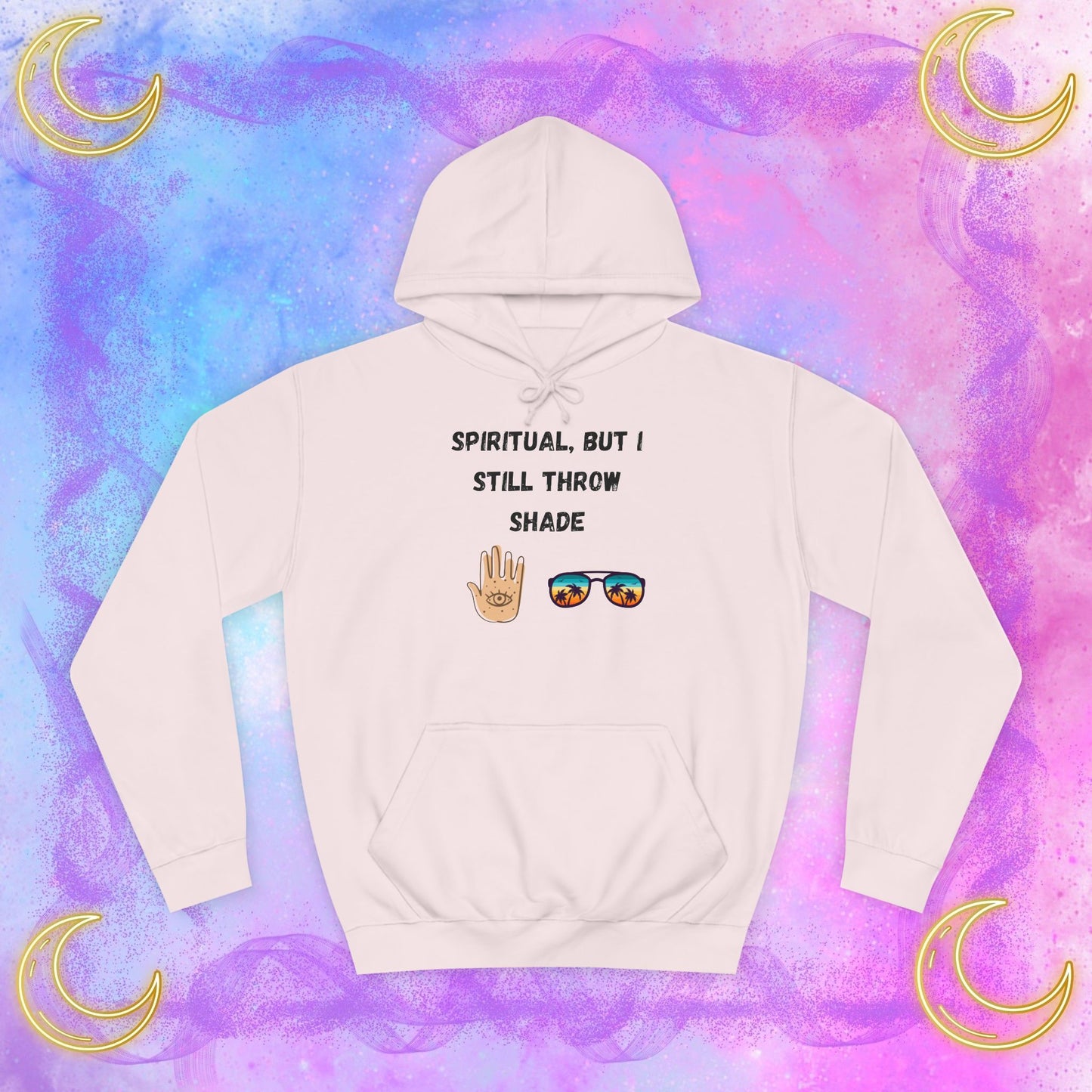 Spiritual Shade Unisex College Hoodie, Casual Sweatshirt, Trendy Pullover, Gift for Students, Vibe Hoodie, Funny Remark Apparel