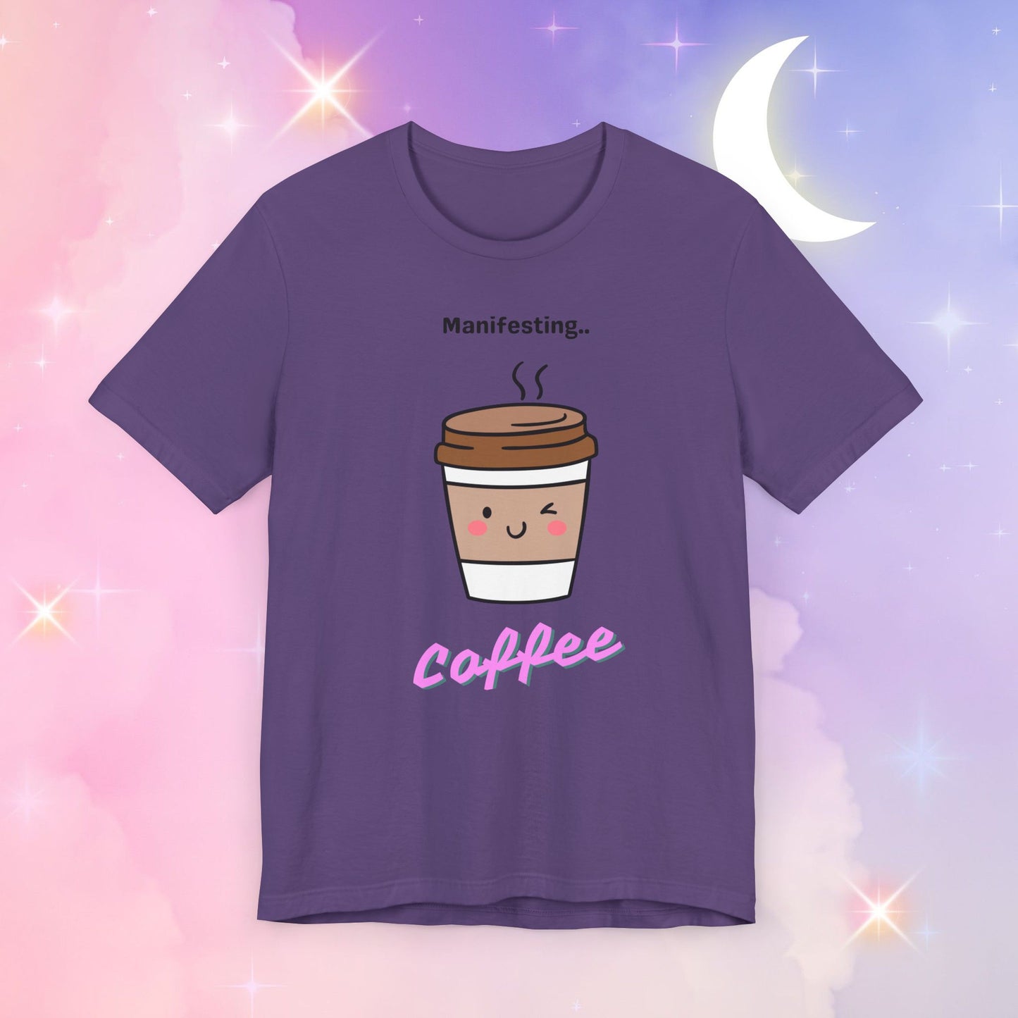 Manifesting Coffee   T-Shirt, Cute Coffee Tee, Gift for Coffee Lovers, Funny Coffee Shirt, Unisex Jersey T-Shirt for Casual Wear