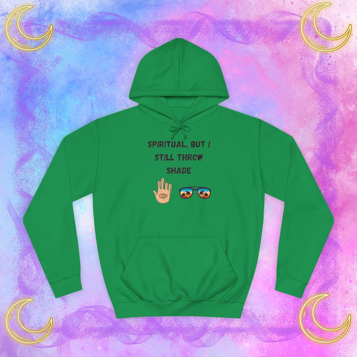 Spiritual Shade Unisex College Hoodie, Casual Sweatshirt, Trendy Pullover, Gift for Students, Vibe Hoodie, Funny Remark Apparel