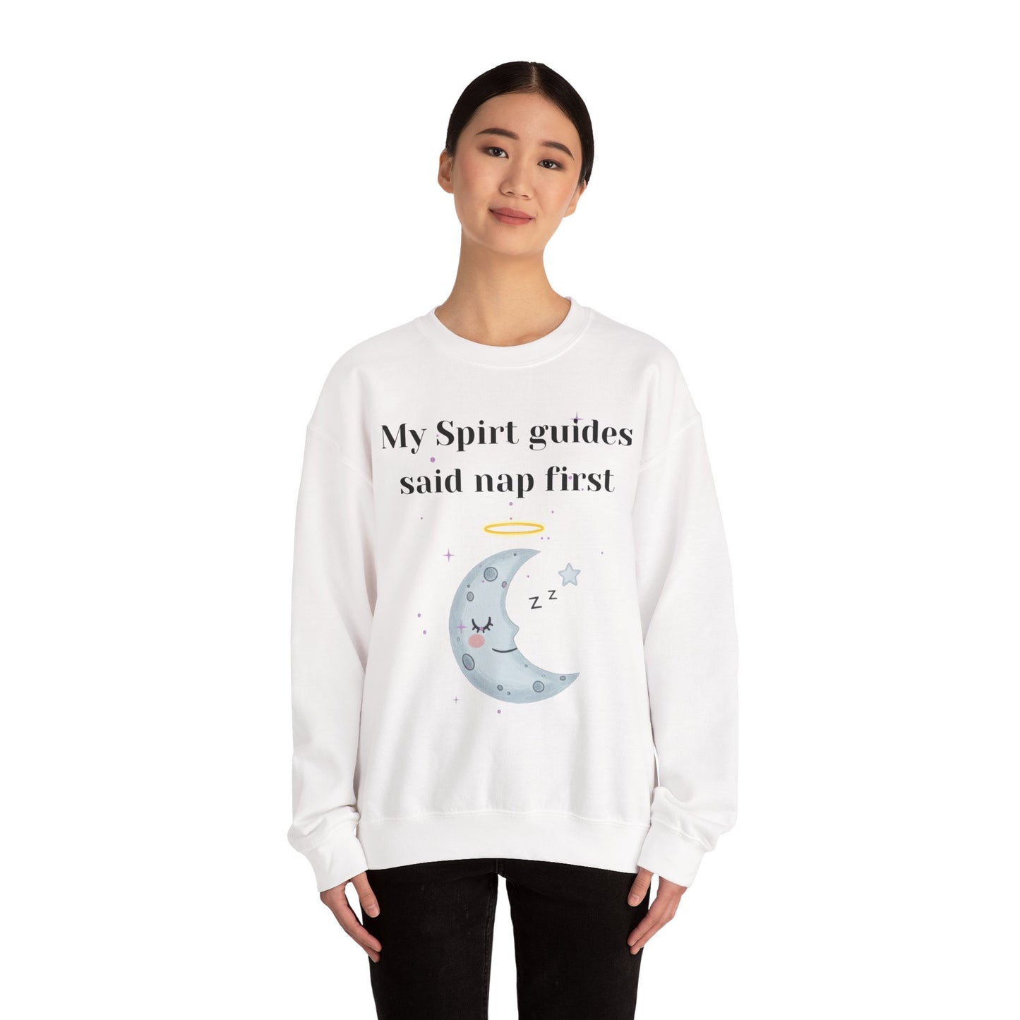 My Spirit Guides Say Nap First Sweatshirt - Cozy, Unisex, Relaxed Style, Moon Design, Perfect for Naps and Casual Outings
